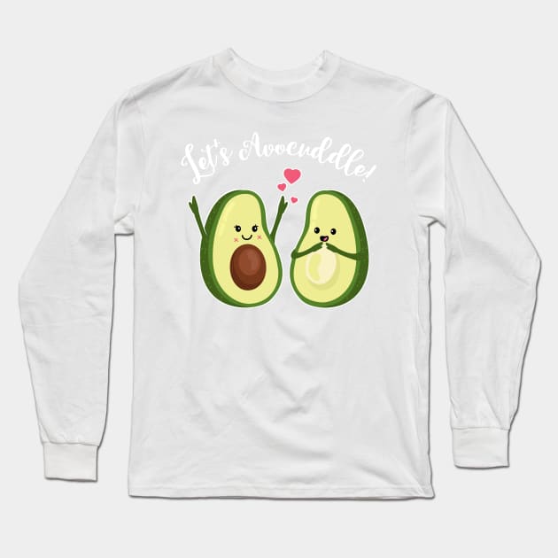 Let's Avocuddle - Couple T Shirt - Mother's Day Love Gift Long Sleeve T-Shirt by CheesyB